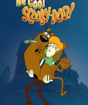 Be Cool, Scooby-Doo! (Phần 2) - Be Cool, Scooby-Doo! (Season 2)