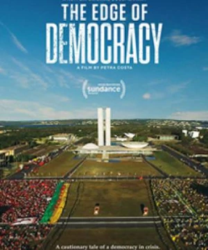 Bên Bờ Dân Chủ - The Edge Of Democracy