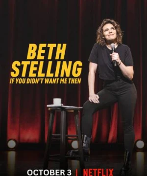 Beth Stelling: Nếu hồi đó anh đã không cần tôi - Beth Stelling: If You Didn't Want Me Then