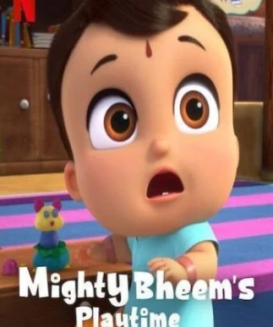 Bheem quả cảm: Giờ vui chơi Mighty Bheem's Playtime