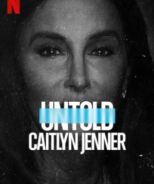 Bí mật giới thể thao: Caitlyn Jenner - Untold: Caitlyn Jenner