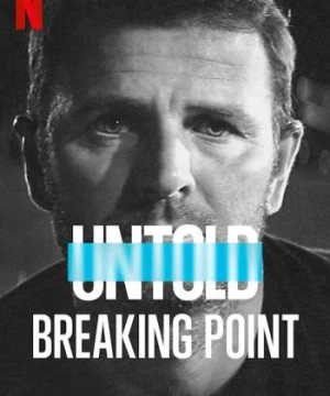 Bí mật giới thể thao: Điểm phá vỡ Untold: Breaking Point