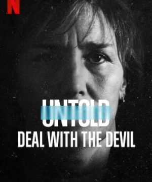 Bí mật giới thể thao: Giao kèo với quỷ - Untold: Deal With the Devil