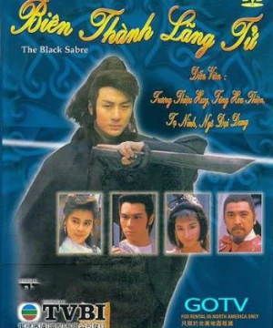 Biên Thành Lãng Tử - Người Hùng Biên Ải - The Black Sabre