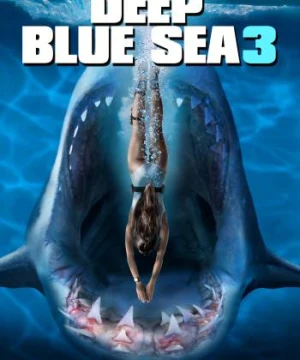 Biển Xanh Sâu Thẳm 3 - Deep Blue Sea 3