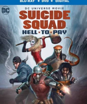 Biệt Đội Cảm Tử: Cuộc Thanh Toán Địa Ngục - Suicide Squad: Hell to Pay