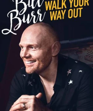 Bill Burr: Walk Your Way Out