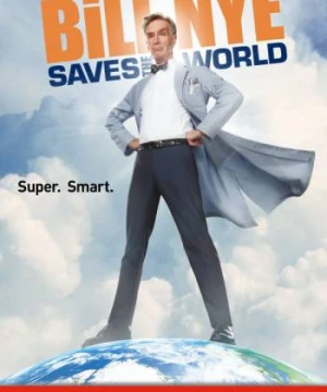 Bill Nye giải cứu thế giới - Bill Nye Saves the World