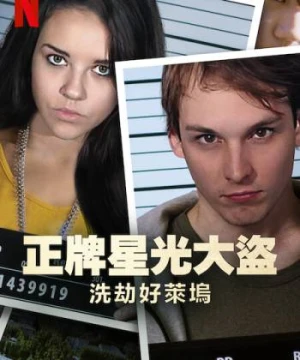 Bling Ring thứ thiệt: Băng trộm Hollywood The Real Bling Ring: Hollywood Heist