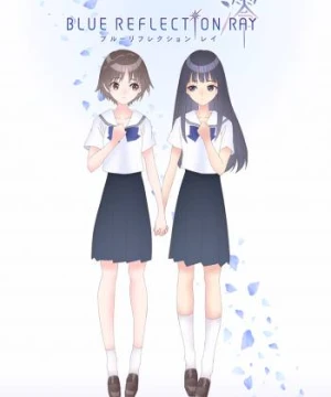 BLUE REFLECTION: RAY - BLUE REFLECTION RAY