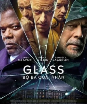 Bộ Ba Quái Nhân - Glass