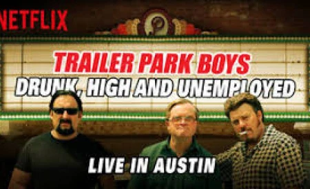 Bộ ba trộm cắp: Say, phê và thất nghiệp - Trực tiếp tại Austin - Trailer Park Boys: Drunk, High and Unemployed: Live in Austin