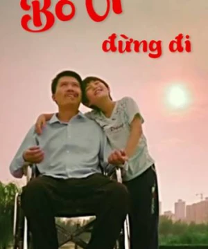 Bố Ơi, Đừng Đi - The Called of Love