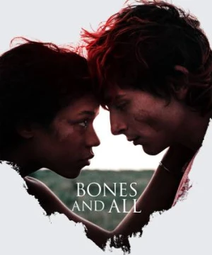 Bones and All Bones and All