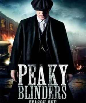 Bóng ma Anh Quốc (Phần 1) - Peaky Blinders (Season 1)