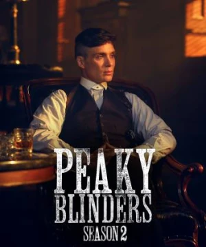 Bóng ma Anh Quốc (Phần 2) - Peaky Blinders (Season 2)