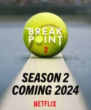 Break Point: Đường tới Grand Slam (Phần 2) - Break Point (Season 2)