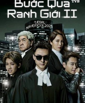 Bước Qua Ranh Giới 2 - Legal Mavericks 2