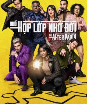 Buổi Họp Lớp Nhớ Đời (Phần 1) - The Afterparty (Season 1)