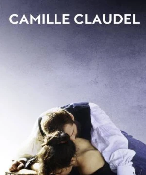 Camille: Cuộc Đời Và Số Phận - Camille Claudel