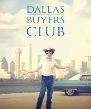 Căn Bệnh Thế Kỉ - Dallas Buyers Club