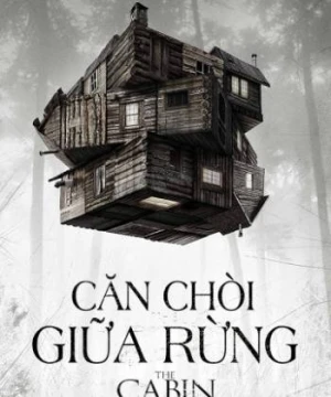 Căn Chòi Giữa Rừng - The Cabin In The Woods