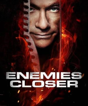 Cận Kề Kẻ Thù - Enemies Closer