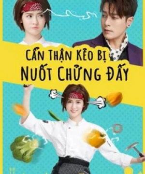 Cẩn Thận Kẻo Bị Nuốt Chửng Đấy - Delicious Lovers