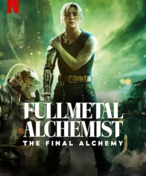 Cang Giả Kim Thuật Sư: Chuyển Hóa Cuối Cùng - Fullmetal Alchemist The Final Alchemy