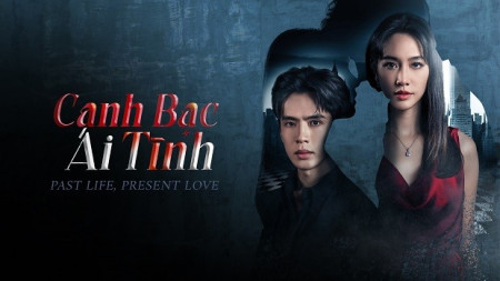 Canh Bạc Ái Tình - Past Life, Present Love