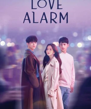 Cảnh báo tình yêu (Phần 1) - Love Alarm (Season 1)