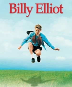 Cậu Bé Biết Múa - Billy Elliot