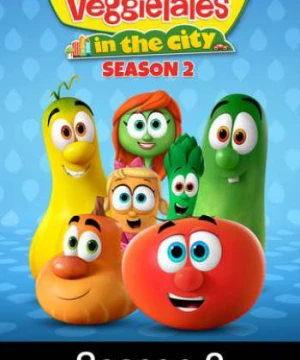 Câu chuyện rau củ: Tới thành phố (Phần 2) - VeggieTales in the City (Season 2)