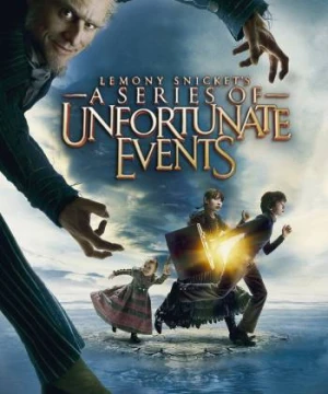 Câu Chuyện Thần Kỳ - Lemony Snicket's A Series of Unfortunate Events