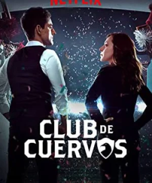 Câu lạc bộ Cuervos (Phần 1) - Club de Cuervos (Season 1)