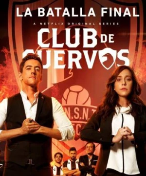 Câu lạc bộ Cuervos (Phần 4) - Club de Cuervos (Season 4)