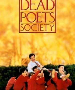 Câu Lạc Bộ Thi Ca - Dead Poets Society