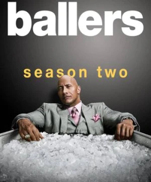 Cầu Thủ Bóng Bầu Dục (Phần 2) - Ballers (Season 2)