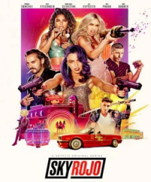 Chân trời đỏ (Phần 1) Sky Rojo (Season 1)