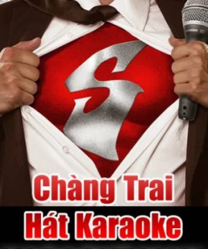 Chàng Trai Hát Karaoke - Karaoke Man