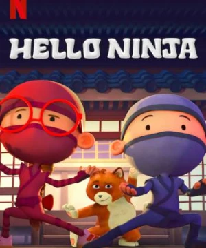 Chào Ninja (Phần 1) - Hello Ninja (Season 1)