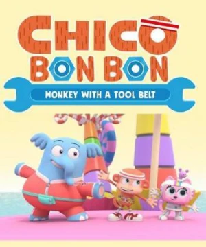 Chico Bon Bon: Chú khỉ và thắt lưng đồ nghề (Phần 1) - Chico Bon Bon: Monkey with a Tool Belt (Season 1)