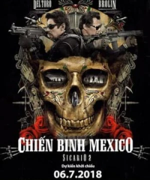 Chiến Binh Mexico - Sicario: Day Of The Soldado