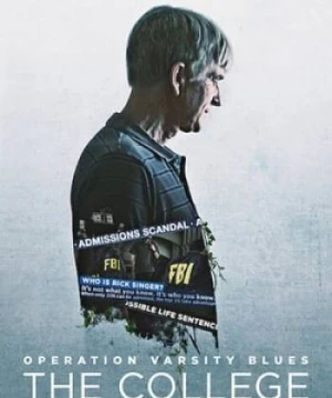 Chiến dịch Varsity Blues: Vụ bê bối tuyển sinh đại học - Operation Varsity Blues: The College Admissions Scandal