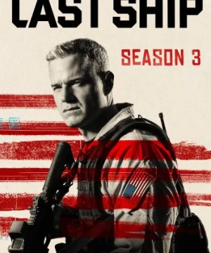 Chiến Hạm Cuối Cùng (Phần 3) - The Last Ship (Season 3)