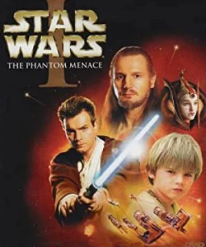 Chiến Tranh Giữa Các Vì Sao 1: Hiểm Họa Của Bóng Ma - Star Wars: Episode I - The Phantom Menace