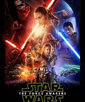 Chiến Tranh Giữa Các Vì Sao Tập 7: Thần Lực Thức Tỉnh - Star Wars: Episode VII - The Force Awakens