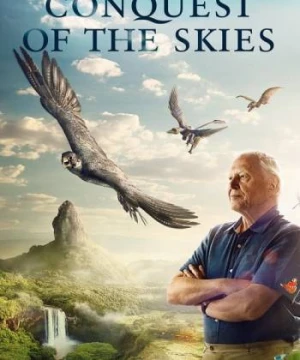 Chinh Phục Bầu Trời - David Attenborough's Conquest of the Skies