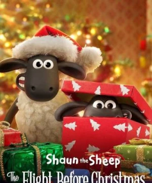 Chú cừu Shaun: Cuộc phiêu lưu Giáng sinh - Shaun the Sheep: The Flight Before Christmas