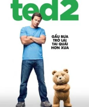 Chú Gấu Ted 2 - Ted 2